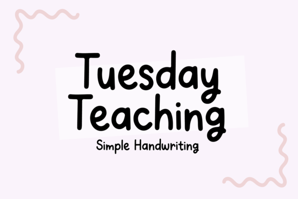Why Tuesday Teaching is a Great Font Choice